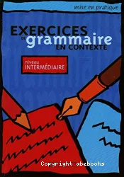 Exercices de grammaire en contexte : niveau intermédiaire