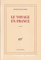 Le Voyage en France : roman