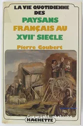La Vie quotidienne des paysans français au XVIIe siècle