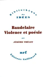 Baudelaire, Violence et poésie