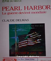 Pearl Harbor: La Guerre devient mondiale