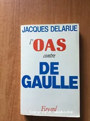 L'O.A.S. contre de Gaulle