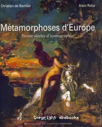 Métamorphoses d'Europe : trente siècles d'iconographie