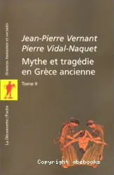 Mythe et tragédie en Grèce ancienne. 2