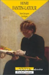 Henri Fantin-Latour : un peintre intimiste : 1836-1904