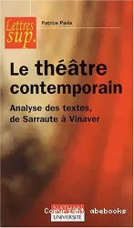Le Théâtre contemporain, analyse des textes, de Saraute à Vinaver