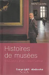 Histoires de musées, souvenirs d'un conservateur