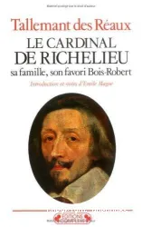 La Cardinal de Richelieu: sa famille, son favori Bois-Robert