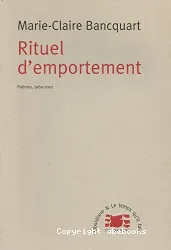 Rituel d'emportement : poèmes : 1969-2001