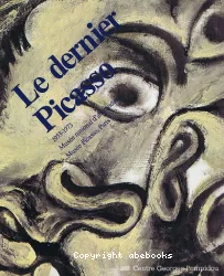 Le dernier Picasso : 1953-1973