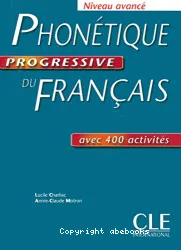 Phonétique progressive du français avec 400 activités : niveau avancé
