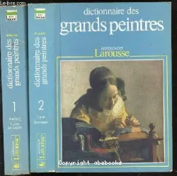 Dictionnaire des grands peintres Tome 1