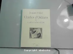 Charles d'Orléans ou le génie mélancolique. Théâtre à lire