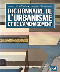 Dictionnaire de l'urbanisme et de l'aménagement