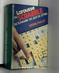 Nouveau Larousse du scrabble : dictionnaire des jeux de lettres