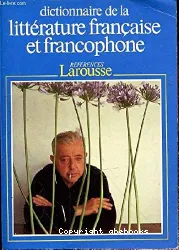 Dictionnaire de la littérature française et francophone Tome I : A - Eekhoud