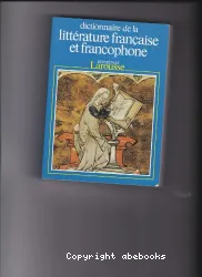 Dictionnaire de la littérature française et francophone Tome 2 : Effort - Noppeney