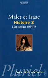 Histoire. 2, L'Age classique : 1492-1789