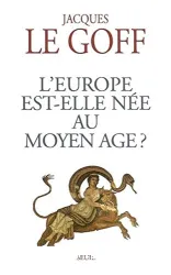 L'Europe est-elle née au Moyen âge ?