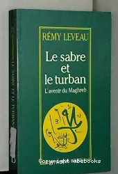 Le Sabre et le turban: L'Avenir du Maghreb