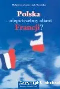 Polska - niepotrzebny alliant Francji?