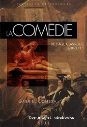 La Comédie de l'âge classique (1630-1715)