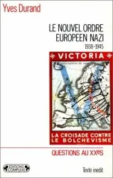 Le Nouvel ordre européen nazi: la collaboration dans l'Europe allemande (1938-1945)