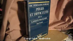 Dictionnaire Bordas : Pièges et difficultés de la Langue française