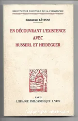 En découvrant l'existence avec Husserl et Heidegger; Réimpression conforme à la première édition suivie D'Essais nouveaux