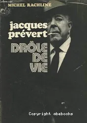Jacques Prévert: Drôle de vie