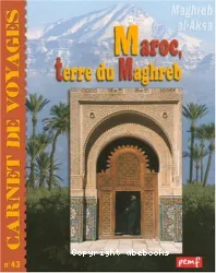 Maroc, terre du Maghreb