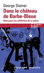 Dans le château de Barbe-Bleue: Notes pour une redéfinition de la culture