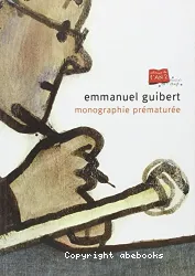 Emmanuel Guibert, monographie prématurée