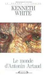 Le Monde d'Antonin Artaud ou Pour une culture cosmopétique