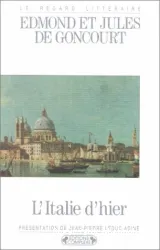 L'Italie d'hier: Notes de voyages 1855-1856 entremêlées des croquis de Jules de Goncourt jetés sur le carnet de voyage