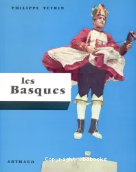 Les Basques: de Labourd, De Soule et de Basse Navarre, leur histoire et leurs traditions