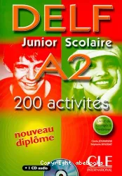 DELF Junior scolaire, A2 : 200 activités : [nouveau diplôme]
