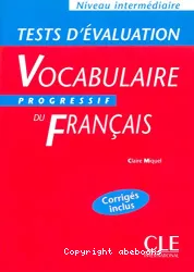 Vocabulaire progressif du français : niveau intermédiaire : tests d'évaluation