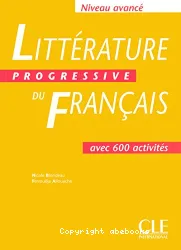 Littérature progressive du français avec 600 activités : niveau avancé