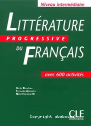 Littérature progressive du français avec 600 activités : niveau intermédiaire