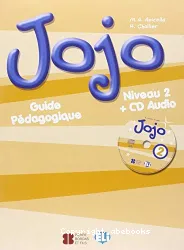 Jojo. 2, méthode de français : livre d'élève, guide pédagogique, cahier d'activités, 64 cartes illustrées, 1 CD