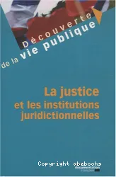 La Justice et les institutions juridictionnelles