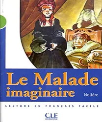 Le Malade imaginaire : adapté en français facile