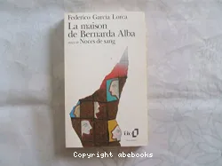 La Maison de Bernarda Alba; Noces de sang