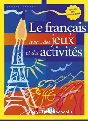 Le Français avec... des jeux et des activités : niveau pré-intermédiaire