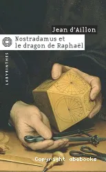 Nostradamus et le dragon de Raphaël