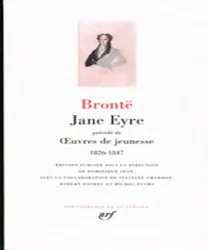 Jane Eyre ; Précédé de Oeuvres de jeunesse : 1826-1847