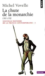 Nouvelle histoire de la France contemporaine. 1, La chute de la monarchie : 1787-1792
