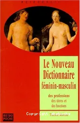 Le Nouveau dictionnaire féminin-masculin des professions des titres et des fonctions