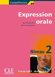 Expression orale : niveau 2 : [niveaux B1]